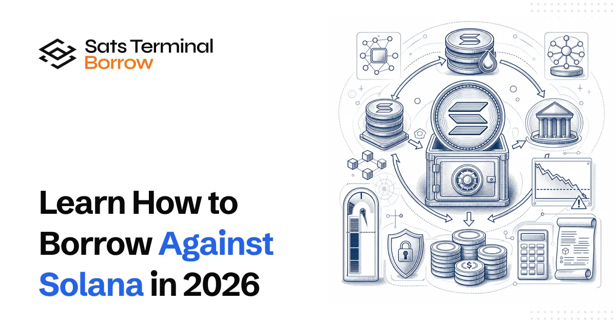 How to Borrow Against Solana (SOL) in 2026: SOL-Backed Loans Explained
